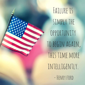 Failure Is Simply The Opportunity To Begin Again, This Time More ...