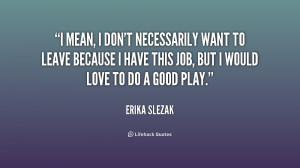 quote-Erika-Slezak-i-mean-i-dont-necessarily-want-to-231534_2.png