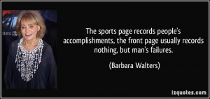 The sports page records people's accomplishments, the front page ...