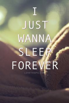 ... sleep forever quotes quote girl sad lonely sleep teen teen quotes More