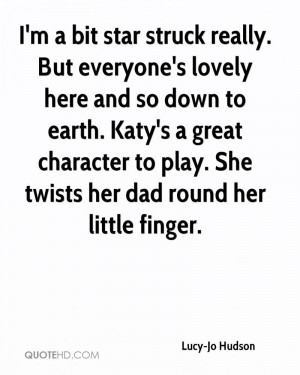 bit star struck really. But everyone's lovely here and so down ...