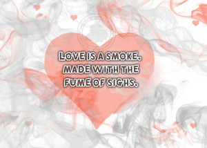 Love Sayings: Love is a smoke…