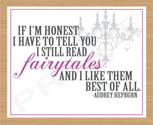 Printable Quote Art, I Still Read Fairytales, Audrey Hepburn, Wall Art ...