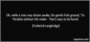 ... without the snake - That's easy to be found. - Frederick Langbridge