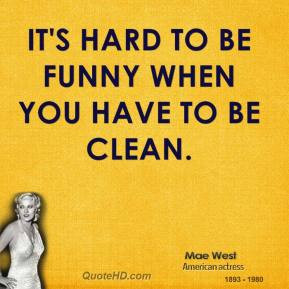 Hard Funny When You Have Clean