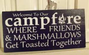 Campfire - Friends Sign - Funny Campfire sign - Camping sign - Toasted ...