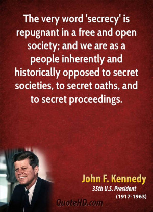 ... to secret societies, to secret oaths, and to secret proceedings