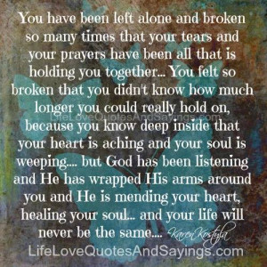 You Have Been Left Alone And Broken..