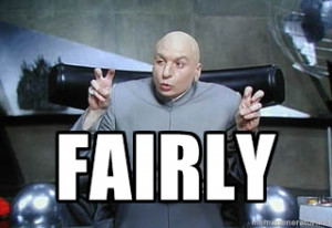 Dr. Evil finger quotes - fairly