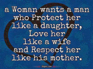 ... like a daughter, Love her like a wife and Respect her like his mother