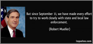 ... to work closely with state and local law enforcement. - Robert Mueller