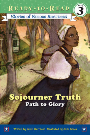 Start by marking “Sojourner Truth: Path to Glory” as Want to Read: