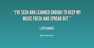 ve seen and learned enough to keep my music fresh and spread out ...