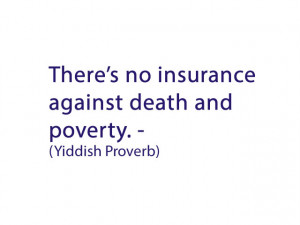Insurance against death and poverty Quotes insurance against death and ...
