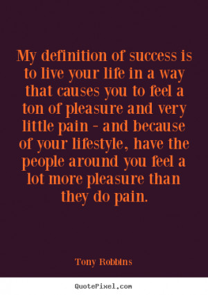 ... pleasure and very little pain - and because of your lifestyle, have