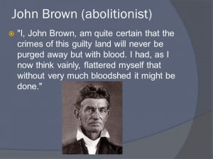 John Brown Abolitionist Quotes