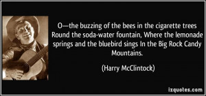 of the bees in the cigarette trees Round the soda-water fountain ...