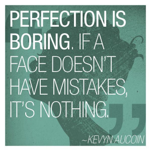 QUOTE OF THE DAY from Kevyn Aucoin…