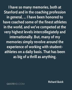 Richard Quick - I have so many memories, both at Stanford and in the ...