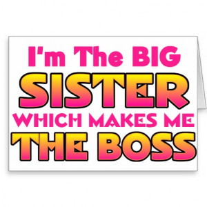 The Big Sister...Boss Greeting Card