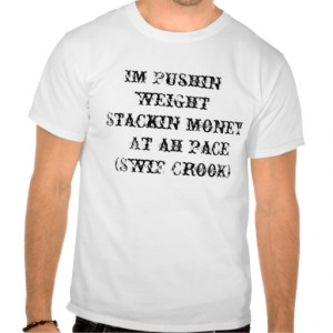 Im Pushin weight SwiF CrooK Quote Tshirt
