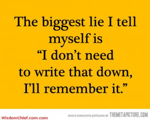 The Biggest Lie I Tell To My Self Very Funny Quote Picture