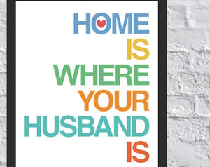 home is where your husband is marri ed quote wedding gift homesick ...