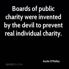 Austin O'Malley - Boards of public charity were invented by the devil ...