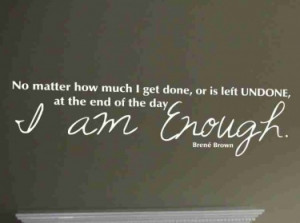 Vinyl Wall Decal - I AM ENOUGH, Brene Brown quote