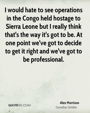 would hate to see operations in the Congo held hostage to Sierra ...