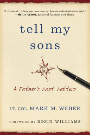 Tell My Sons: A Father's Last Letters by Mark M. Weber — Reviews ...