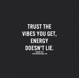 Doesn 39 t Trust You Lie Get the Energy Vibes