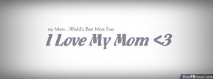 Love My Mom Facebook Cover