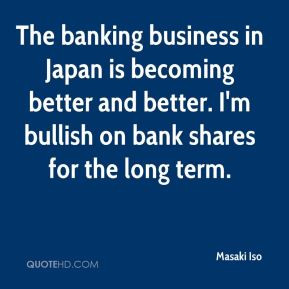Masaki Iso - The banking business in Japan is becoming better and ...