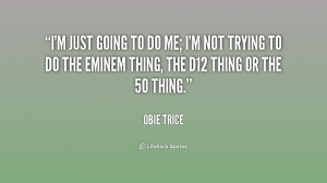 quote-Obie-Trice-im-just-going-to-do-me-im-236145.png