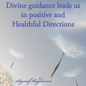 Divine guidance leads up in positive and Healthful Directions