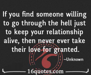 ... your relationship alive, then never ever take their love for granted