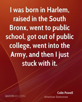 was born in Harlem, raised in the South Bronx, went to public school ...