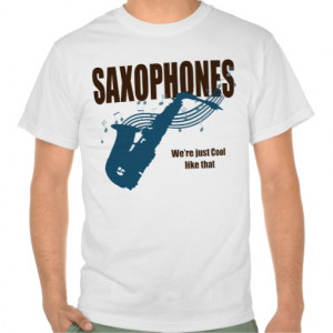 Saxophones Cool Like That T-shirt