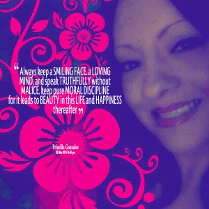Quotes Picture: always keep a smiling face a loving mind, and speak ...