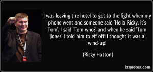 ... -phone-went-and-someone-said-hello-ricky-it-s-ricky-hatton-235415.jpg