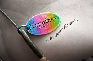 Happiness Is In Your Hands.