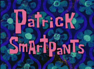 Patrick SmartPants / SquidBob TentaclePants