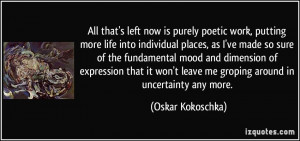 More Oskar Kokoschka Quotes