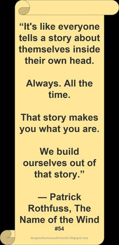 ... you what you are. We build ourselves out of that story.