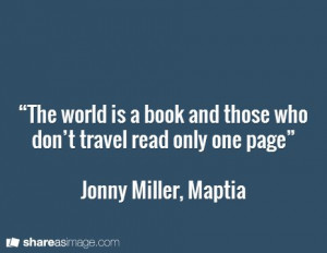 The world is a book and those who don’t travel read only one page ...