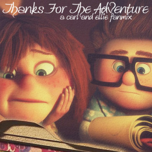 Thanks For The Adventure | A Carl and Ellie Fanmix