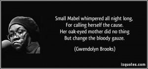 Small Mabel whimpered all night long, For calling herself the cause ...