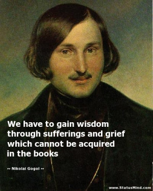 ... be acquired in the books - Nikolai Gogol Quotes - StatusMind.com