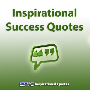 100 Epic Inspirational Success Quotes